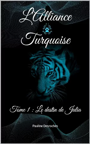 L'Alliance Turquoise, Tome 1 : Le destin de Julia