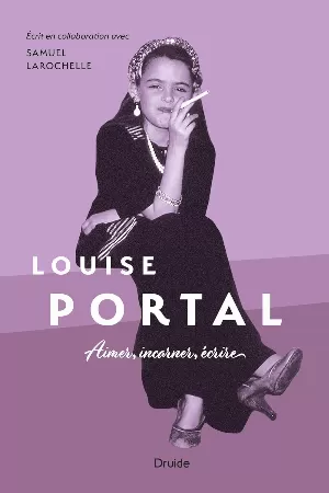 Louise Portal: Aimer, incarner, écrire