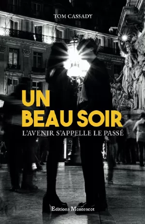 Un beau soir: L'avenir s'appelle le passé