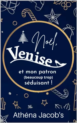 Noël Venise et mon patron (beaucoup trop) séduisant