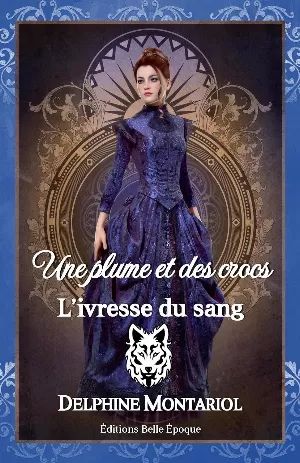 L'ivresse du sang: Une plume et des crocs