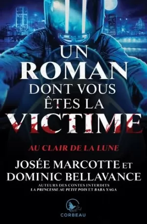 Un roman dont vous êtes la victime: Au clair de la lune