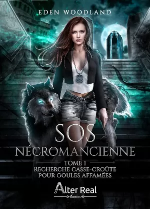 SOS Nécromancienne, Tome 1 : Recherche casse-croûte pour goules affamées