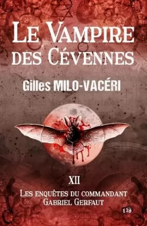 Les Enquêtes du commandant Gabriel Gerfaut, Tome 12 : Le Vampire des Cévennes