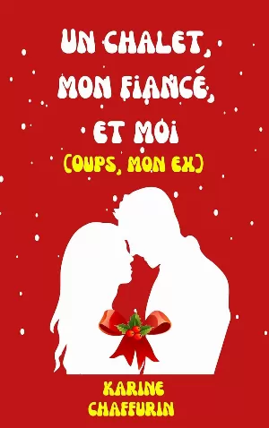 Un chalet, mon fiancé et moi (oups, mon ex)