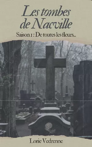 Les tombes de Nacville, Tome 1 : De toutes les fleurs