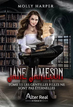 Jane Jameson, Tome 3 : Les Gentilles Filles ne sont pas éternelles