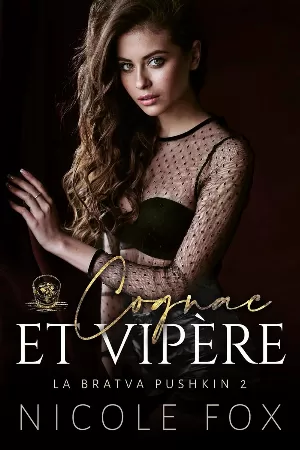 La Bratva Pushkin, Tome 2 : Cognac et vipère