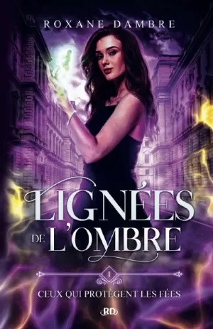 Lignées de l'ombre, Tome 1 : Ceux qui protègent les fées