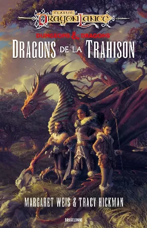 Dragonlance : Destinées, Tome 1 : Dragons de la trahison