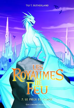 Les Royaumes de feu, Tome 7 : Le Piège de glace