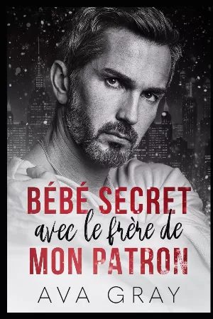 Bébé secret avec le frère de mon patron