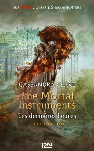 The Mortal Instruments - Les Dernières Heures, Tome 1 : La Chaîne d'or