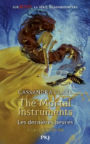 The Mortal Instruments - Les Dernières Heures, Tome 2 : La Chaîne de fer