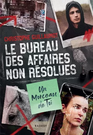 Le bureau des affaires non résolues, Tome 1 : Un morceau de toi