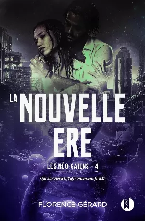 Les Néo-Gaïens, Tome 4 : La Nouvelle Ère