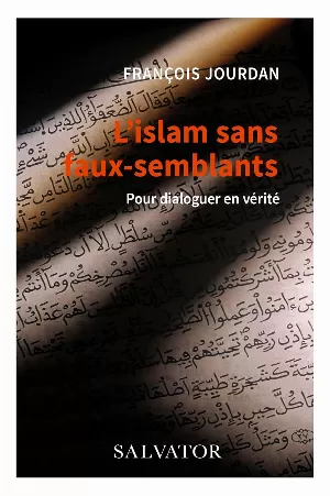L´islam sans faux-semblants: Pour dialoguer en vérité