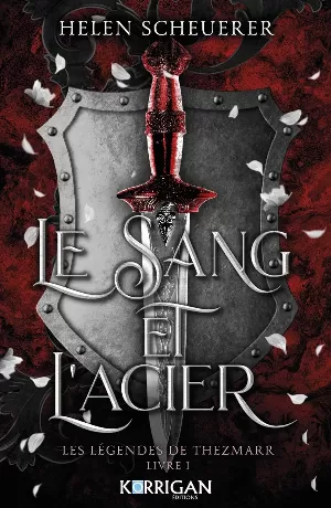 Les Légendes de Thezmarr, Tome 1 : Le Sang et l'Acier