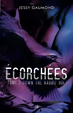 Écorchées, Tome 2 : Down the Rabbit Hole
