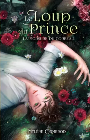 Le Loup du prince, Tome 1 : La Morsure du corbeau
