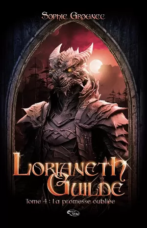 Lorianeth Guilde, Tome 4 : La promesse oubliée