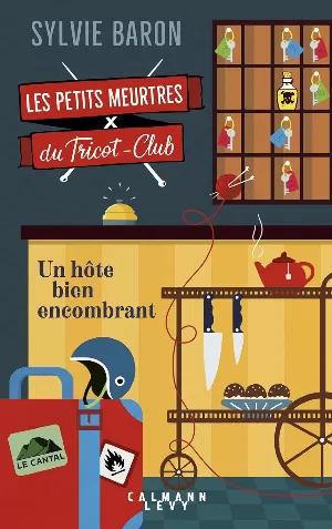 Les Petits Meurtres du tricot-club, Tome 1 : Un hôte bien encombrant