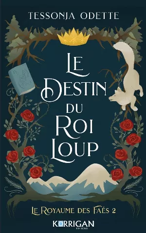 Le Royaume des Faés, Tome 2 : Le Destin du Roi loup