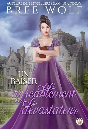 Il était une fois un baiser, Tome 3 : Un baiser agréablement dévastateur