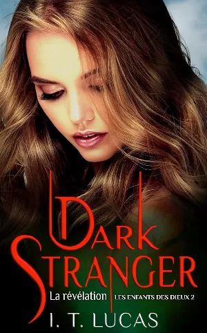 Les Enfants des dieux, Tome 2 : Dark Stranger - La Révélation