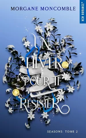 1001Ebooks - Seasons, Tome 2 : Un hiver pour te résister Seasons, Tome 2 : Un hiver pour te résister