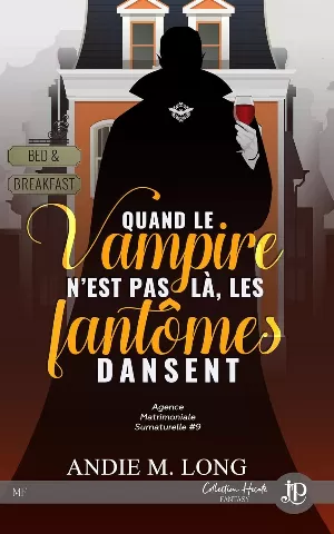 Agence matrimoniale surnaturelle, Tome 9 : Quand le vampire n'est pas là, les fantômes dansent