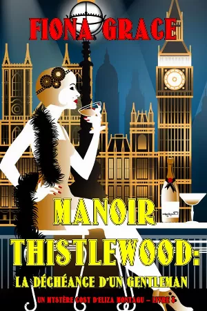 Manoir Thistlewood : La Déchéance D’un Gentleman