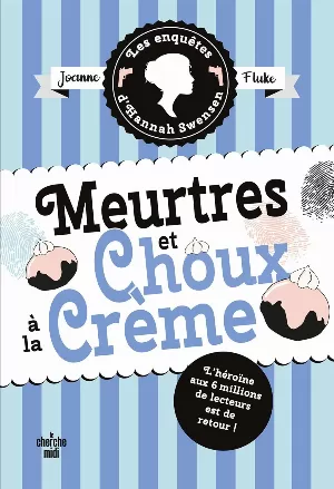 Les enquêtes d'Hannah Swensen,Tome 10 : Meurtres et choux à la crème