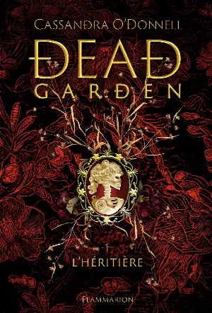 Dead Garden, Tome 1 : L'Héritière