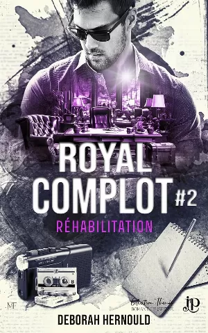 Royal Complot, Tome 2 : Réhabilitation