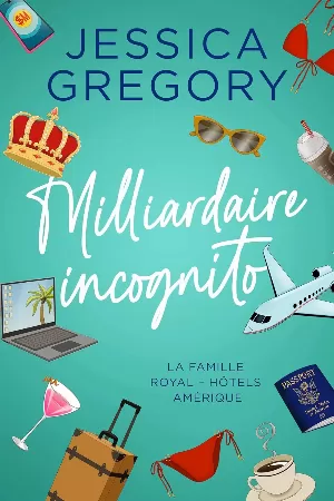 La Famille Royal - Hôtels Amérique, Tome 1 : Milliardaire incognito