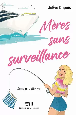 Mères sans surveillance, Tome 2 : Jess à la dérive