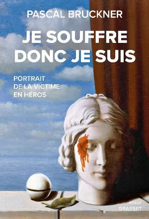 Je souffre donc je suis : Portrait de la victime en héros