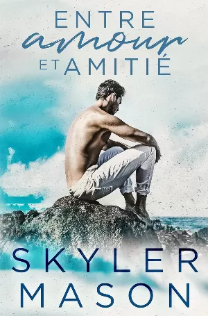 Entre deux, Tome 1 : Entre amour et amitié