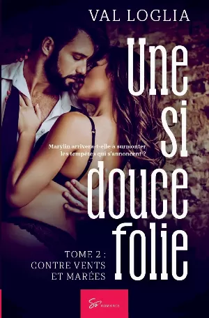 1001Ebooks - Une si douce folie, Tome 2 : Contre vents et marées Une si douce folie, Tome 2 : Contre vents et marées