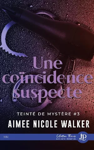 Teinté de mystères, Tome 3 : Une coïncidence suspecte