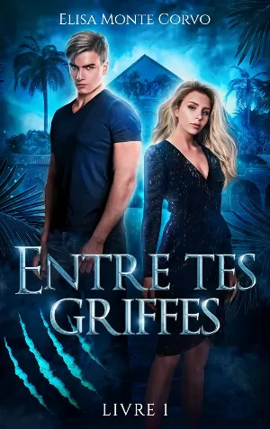 Entre tes griffes, Tome 1
