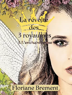 La révolte des trois royaumes,Tome 1 : L'enchanteresse