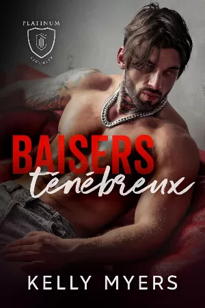 Platinum Security, Tome 1 : Baisers ténébreux