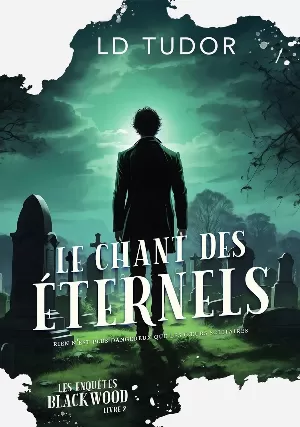 Les Enquêtes Blackwood, Tome 2 : Le Chant des éternels