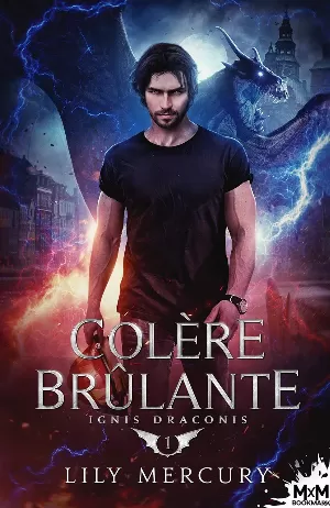 Ignis Draconis, Tome 1 : Colère brûlante