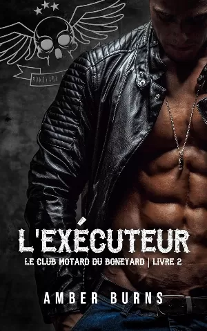 Le Club motard du Boneyard, Tome 2 : L'Exécuteur
