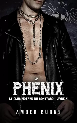 Le Club motard du Boneyard, Tome 4 : Phénix