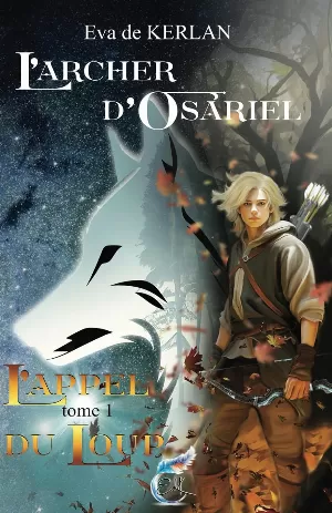 L’Archer d’Osariel, Tome 1 : L’Appel du loup