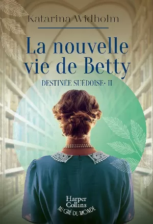 Destinée suédoise, Tome 2 : La nouvelle vie de Betty